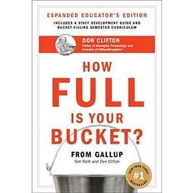 Tom Rath: How Full Is Your Bucket? Expanded Educator's Edition