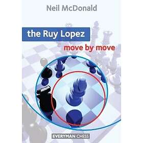 Neil McDonald: The Ruy Lopez: Move by