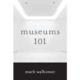 Mark Walhimer: Museums 101