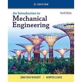 Jonathan Wickert: An Introduction to Mechanical Engineering, SI Edition