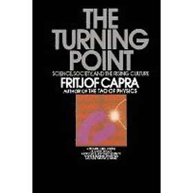 Fritjof Capra: The Turning Point: Science, Society, and the Rising Culture