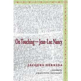 Jacques Derrida: On Touching-Jean-Luc Nancy