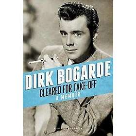 Dirk Bogarde: Cleared for Take-Off