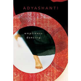 Adyashanti: Emptiness Dancing
