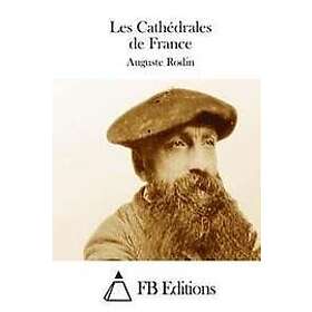 Auguste Rodin: Les Cathédrales de France
