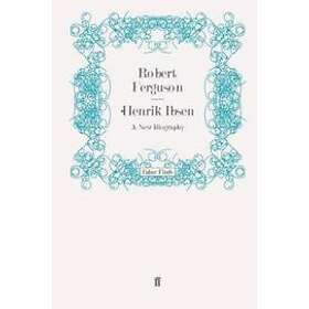 Robert Ferguson: Henrik Ibsen