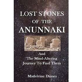 Madeleine Daines: Lost Stones of the Anunnaki