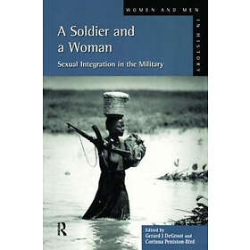 Gerard J De Groot: A Soldier and a Woman