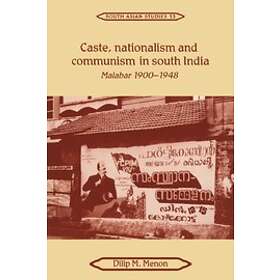 Dilip M Menon: Caste, Nationalism and Communism in South India