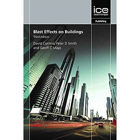 Geoff Mays David Cormie Peter Smith: Blast Effects on Buildings, Third edition