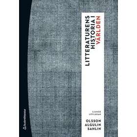 Bernt Olsson, Ingemar Algulin, Johan Sahlin: Litteraturens historia i världen