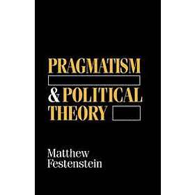 Festenstein: Pragmatism and Political Theory