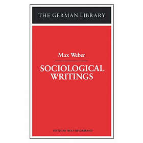Wolf Heydebrand: Sociological Writings: Max Weber