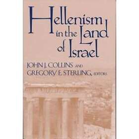 John J Collins, Gregory E Sterling: Hellenism in the Land of Israel