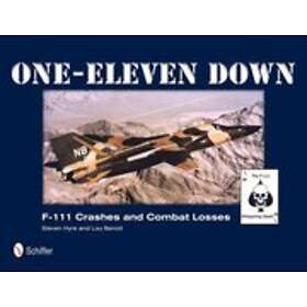 Steven Hyer: One-Eleven Down: F-111 Crashes and Combat Lses