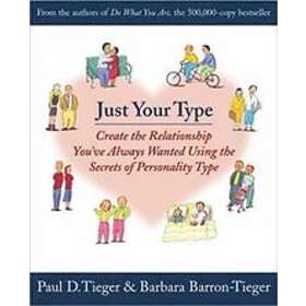 Barbara Barron-Tieger, Paul D Tieger: Just Your Type