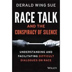 Derald Wing Sue: Race Talk and the Conspiracy of Silence