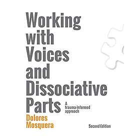 Dolores Mosquera: Working with Voices and Dissociative Parts: A trauma-informed approach