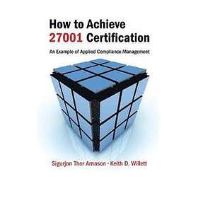Sigurjon Thor Arnason, Keith D Willett: How to Achieve 27001 Certification
