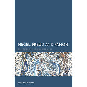 Stefan Bird-Pollan: Hegel, Freud and Fanon