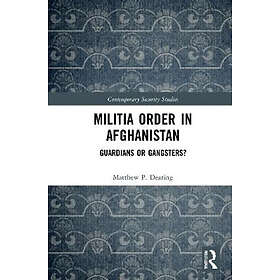 Matthew P Dearing: Militia Order in Afghanistan