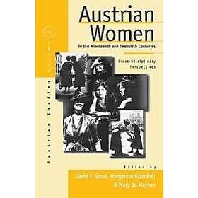 David F Good, Margarete Grandner, Mary Jo Maynes: Austrian Women in the Nineteen