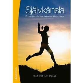 Magnus Lindwall: Självkänsla bortom populärpsykologi