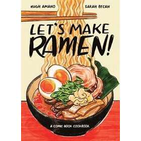 Hugh Amano, Sarah Becan: Let's Make Ramen!