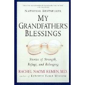 Rachel Naomi Remen: My Grandfather's Blessings