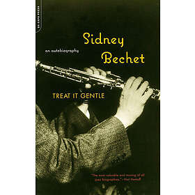 Sidney Bechet: Treat It Gentle