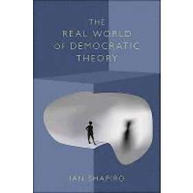 Ian Shapiro: The Real World of Democratic Theory