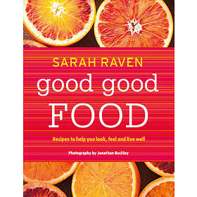 Sarah Raven: Good Food