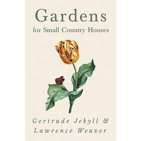 Gertrude Jekyll, Lawrence Weaver: Gardens for Small Country Houses