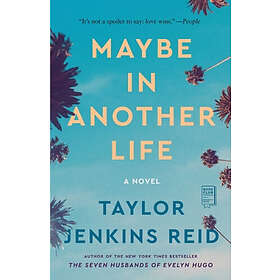 Taylor Jenkins Reid: Maybe in Another Life