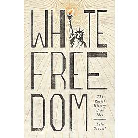 Tyler Stovall: White Freedom