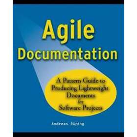 A Rueping: Agile Documentation A Pattern Guide to Producing Lightweight Documents for Software Projects