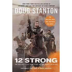 Doug Stanton: 12 Strong: The Declassified True Story of the Horse Soldiers