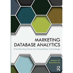 Andrew D Banasiewicz: Marketing Database Analytics