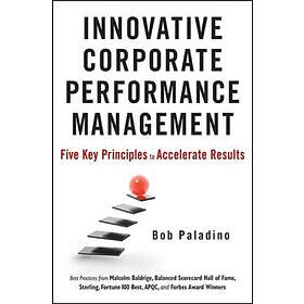 B Paladino: Innovative Corporate Performance Management Five Key Principles to A