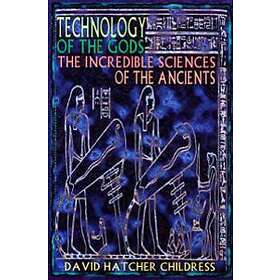 David Hatcher Childress: Technology of the Gods