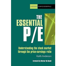 Keith Anderson: The Essential P/E: Understanding the stock market through price-