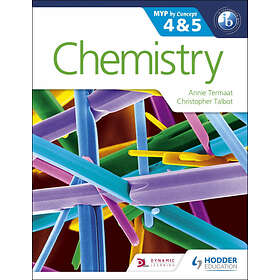 Annie Termaat, Christopher Talbot: Chemistry for the IB MYP 4 &; 5