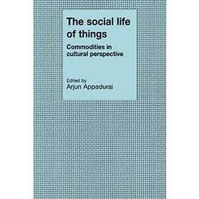 Arjun Appadurai: The Social Life of Things