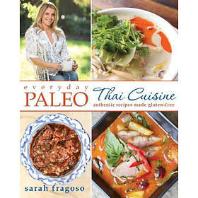 Sarah Fragoso: Everyday Paleo: Thai Cuisine