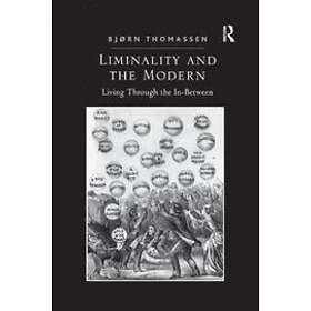 Bjorn Thomassen: Liminality and the Modern