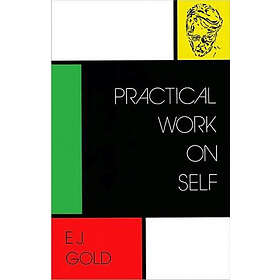 E J Gold: Practical Work on Self