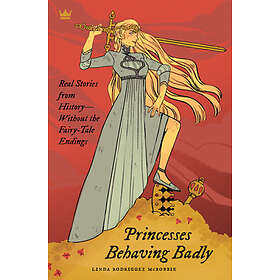 Linda Rodriguez McRobbie: Princesses Behaving Badly
