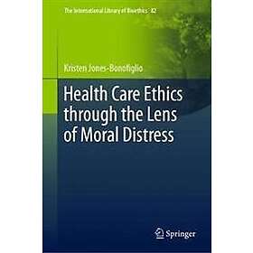 Kristen Jones-Bonofiglio: Health Care Ethics through the Lens of Moral Distress