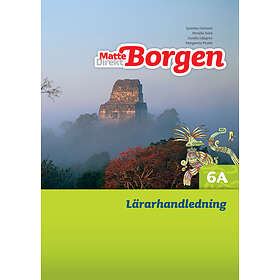 Synnöve Carlsson, Gunilla Liljegren, Margareta Picetti: Matte Direkt Borgen Lärarhandledning 6A Ny upplaga