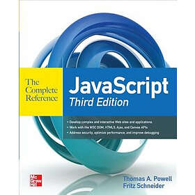Thomas A Powell, Fritz Schneider: JavaScript The Complete Reference 3rd Edition